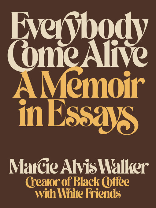 Title details for Everybody Come Alive by Marcie Alvis Walker - Available